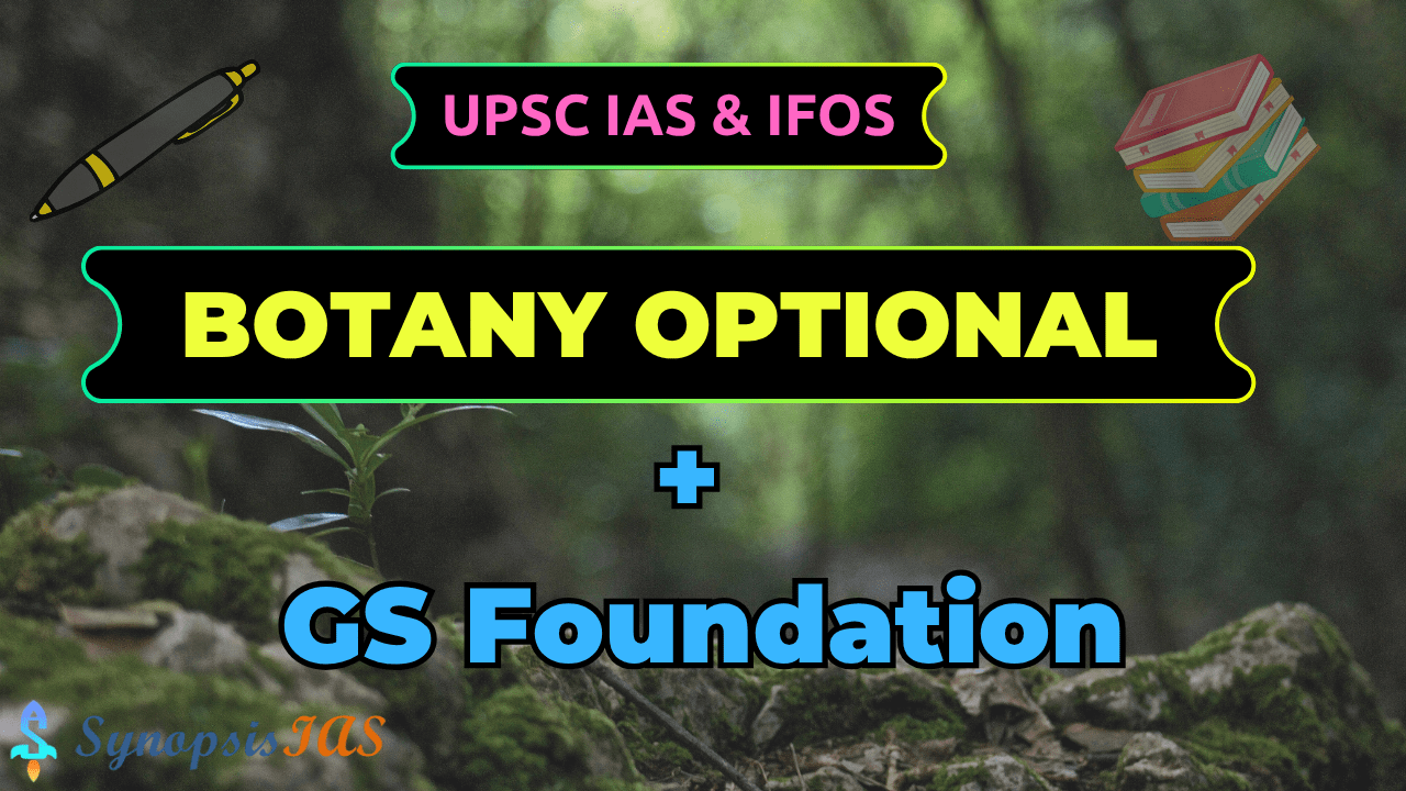 Botany + GS Foundation (Pre + Mains + Optional Combo)